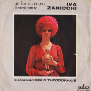 Iva Zanicchi ‎– Un Fiume Amaro / Tienimi Con Te