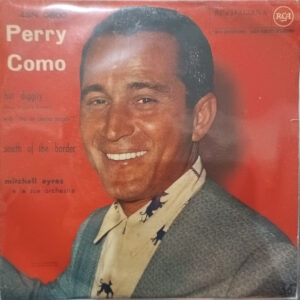 Perry Como ‎– Hot Diggity (Dog Ziggity Boom) / South Of The Border