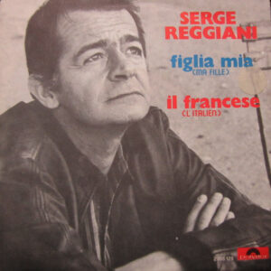 Serge Reggiani ‎– Figlia Mia (Ma Fille)