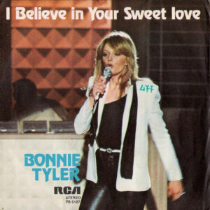 Bonnie Tyler ‎– I Believe In Your Sweet Love