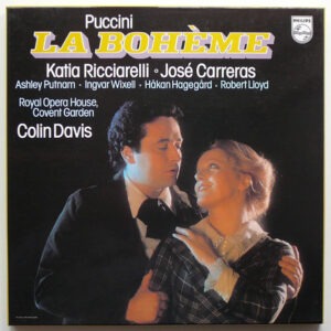 Puccini, Katia Ricciarelli • José Carreras • Ashley Putnam • Ingvar Wixell • Håkan Hagegård • Robert Lloyd, Royal Opera House, Covent Garden, Colin Davis ‎– La Bohème