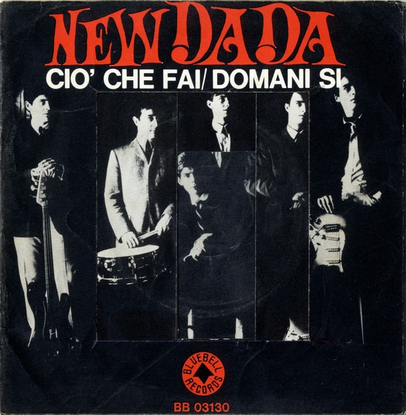 I New Dada – Ciò Che Fai / Domani Si