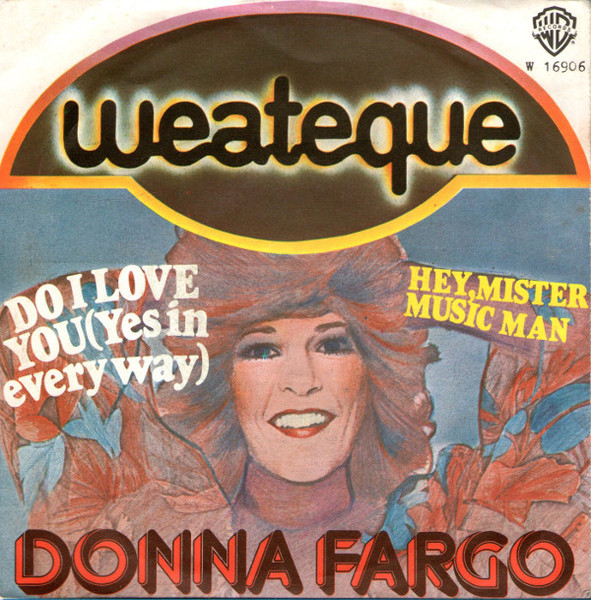 Donna Fargo – Do I Love You (Yes In Every Way) / Hey, Mister Music Man