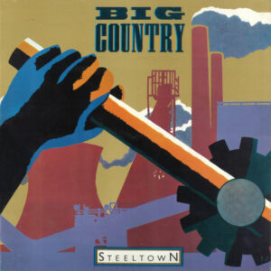 Big Country – Steeltown