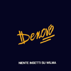 Denovo – Niente Insetti Su Wilma