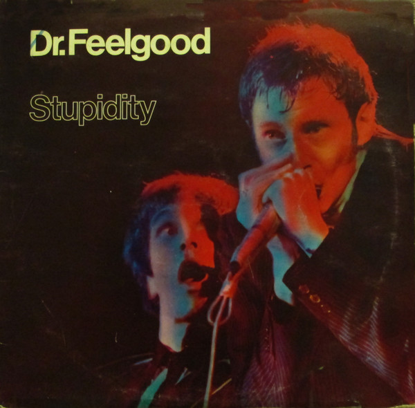 Dr. Feelgood – Stupidity