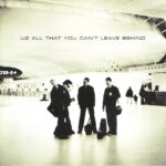 U2 – All That You Can't Leave Behind