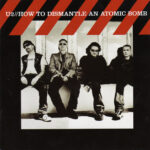 U2 – How To Dismantle An Atomic Bomb